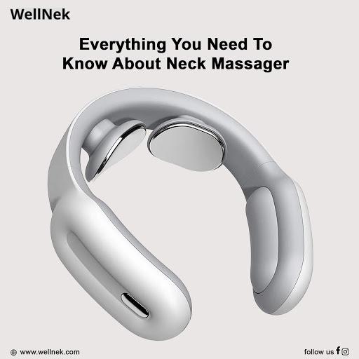 Everything You Need To Know About Neck Massager | Wellnek