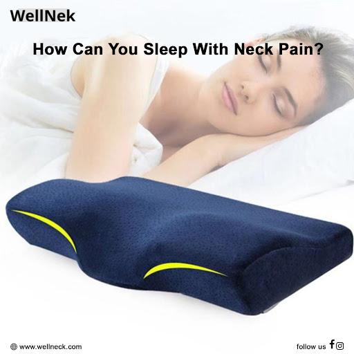 How Can You Sleep With Neck Pain? | Wellnek