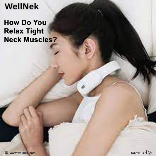 How Do You Relax Tight Neck Muscles? | Wellnek