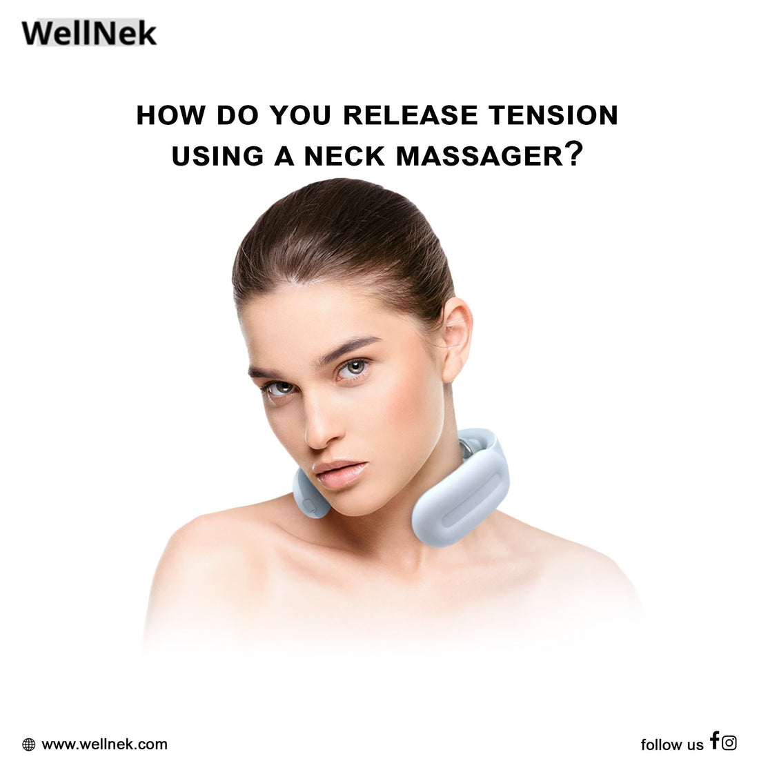 How Do You Release Tension Using A Neck Massager? | Wellnek