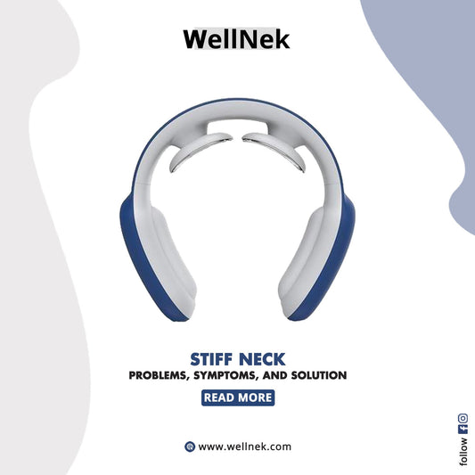 Stiff Neck: Problems, Symptoms, and Solution | Wellnek